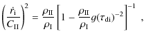 $\displaystyle \left(\frac{\dot{r_{\rm i}}}{C_{\rm II}}\right)^2
=\frac{\rho_{\r...
...left[1-
\frac{\rho_{\rm II}}{\rho_{\rm I}}g(\tau_{\rm di})^{-2}
\right]^{-1}~ ,$