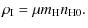 $\displaystyle \rho_{\rm I}=\mu m_{\rm H}n_{\rm H0} .$