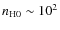 $n_{\rm H0}\sim 10^2$