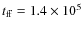 $t_{\rm ff}=1.4\times 10^5$