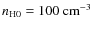 $n_{\rm H0}=100~{\rm cm}^{-3}$