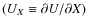 $(U_X \equiv \partial U/\partial X)$