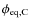 $\phi_{\rm eq,C}$