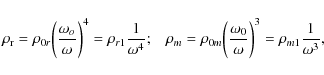 \begin{displaymath}\rho_{\rm r} = \rho_{0r}\bigg(\frac{\omega_o}{\omega}\bigg)^4...
...rac{\omega_0}{\omega}\bigg)^3 =
\rho_{m1}\frac{1}{\omega^3} ,
\end{displaymath}
