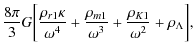 $\displaystyle \frac{8\pi}{3}G\bigg[\frac{\rho_{r1}\kappa}{\omega^4} +
\frac{\rho_{m1}}{\omega^3} +
\frac{\rho_{K1}}{\omega^2} + \rho_{\Lambda}\bigg],$
