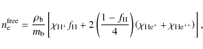 \begin{displaymath}n_{\rm e}^{\rm free} = \frac{\rho_{\rm b}}{m_{\rm b}} \left[ ...
...eft(\chi_{{\rm He}^+} + \chi_{{\rm He}^{++}} \right) \right] ,
\end{displaymath}