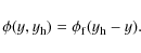 \begin{displaymath}\phi(y,y_{\rm h}) = \phi_{\rm f}(y_{\rm h} - y) .
\end{displaymath}