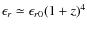 $\epsilon_{r} \simeq \epsilon_{r0}(1+z)^4$