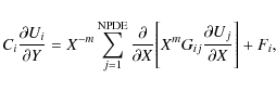 \begin{displaymath}C_i \frac{\partial U_i}{\partial Y} =
X^{-m} \sum_{j=1}^{\rm...
...gg[ X^m G_{ij}
\frac{\partial U_j}{\partial X} \Bigg] + F_i ,
\end{displaymath}