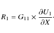\begin{displaymath}R_1 = G_{11} \times \frac{\partial U_1}{\partial X}\cdot
\end{displaymath}