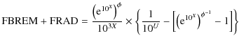 $\displaystyle {\rm FBREM+FRAD} = \frac{\left({{\rm e}^{10^X}}\right)^\phi}{10^{...
...c{1}{10^U}-\left[{\left({\rm e}^{10^X}\right)}^{{\phi}^{-1}} - 1\right]\right\}$