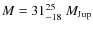 $M=31^{25}_{-18}~M_{\rm Jup}$
