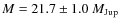 $M=21.7\pm1.0~M_{\rm Jup}$