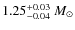 $1.25^{+0.03}_{-0.04}~M_{\odot}$