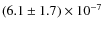 $(6.1\pm1.7)\times 10^{-7}$