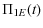 $\displaystyle \Pi_{1E} (t)$