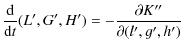 $\displaystyle \frac{\rm d}{{\rm d}t}(L',G',H')= -\frac{\partial K^{\prime\prime}}{\partial(l',g',h')}$