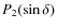 $P_{2}(\sin \delta)$