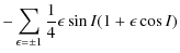 $\displaystyle -\sum_{\epsilon = \pm 1}\frac{1}{4}\epsilon \sin I(1+\epsilon \cos I)$