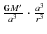 $\frac{{\tiny {\tt\textbf{G}}}M'}{a^3} \cdot \frac{a^3}{r^3}$