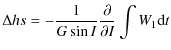$\displaystyle \Delta hs =-\frac{1}{G\sin I} \frac{\partial}{\partial I} \int W_{1} {\rm d}t$