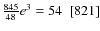 $\frac{845}{48}e^3=54~~[821]$