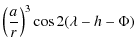 $\displaystyle %
\left(\frac{a}{r}\right)^3 \cos 2 (\lambda-h-\Phi)$