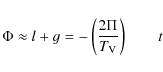 \begin{displaymath}\Phi\approx l + g = -\left(\frac{2\Pi}{T_{\rm V}}\right) \qquad t
\end{displaymath}