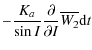 $\displaystyle -\frac{K_{a}}{\sin I} \frac{\partial}{\partial I} \overline {W_{2}} {\rm d}t$