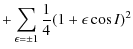 $\displaystyle +\sum_{\epsilon=\pm 1}\frac{1}{4}(1+\epsilon \cos I)^2$