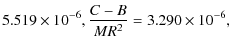 $\displaystyle 5.519\times 10^{-6},\frac{C-B}{MR^{2}}=3.290\times 10^{-6},$