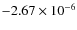 $ -2.67 \times 10^{-6}$