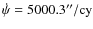 $\dot \psi = 5000.3''/{\rm cy}$