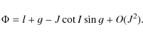 \begin{displaymath}
\Phi = l + g - J \cot I \sin g + O(J^2).
\end{displaymath}
