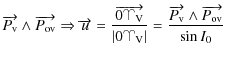 $\displaystyle \overrightarrow{P_{\rm v}} \wedge \overrightarrow{P_{\rm ov}} \Ri...
...frac{\overrightarrow{P_{\rm v}} \wedge \overrightarrow{P_{\rm ov}}}{\sin I_{0}}$