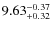 $\rm 9.63_{+0.32}^{-0.37}$