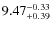 $\rm 9.47_{+0.39}^{-0.33}$