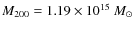 $M_{200}=1.19 \times 10^{15} ~ M_{\odot}$