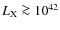 $L_{\rm X} \ga 10^{42}$