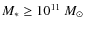 $M_{*}\geq10^{11}~M_\odot$
