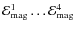 $\ensuremath{\mathcal{E}} _{\rm mag}^1 \ldots
\ensuremath{\mathcal{E}} _{\rm mag}^4$