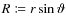 $R \coloneqq r\sin\vartheta$