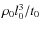 $\rho_0 l_0^3 / t_0$