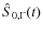 $\hat{S}_{0,\Gamma}(t)$