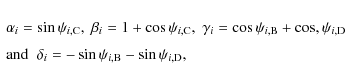 \begin{displaymath}\begin{array}{l}
\alpha_i=\sin \psi_{i,\rm C},\; \beta_i=1+\...
...delta_i=-\sin \psi_{i,\rm B}-\sin \psi_{i,\rm D}
,
\end{array}\end{displaymath}