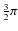$\frac{3}{2} \pi$