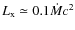 $L_{\rm x}\simeq 0.1 \dot M c^2$