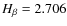 $H_{\beta} = 2.706$