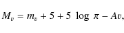 \begin{displaymath}M_v = m_v + 5 + 5~\log~ \pi -Av,
\end{displaymath}