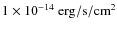 $1 \times 10^{-14}~\rm {erg/s/cm}^2$